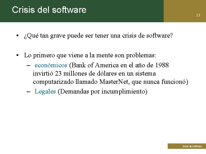 Crisis del software 12 • ¿Qué tan grave puede ser tener una crisis de