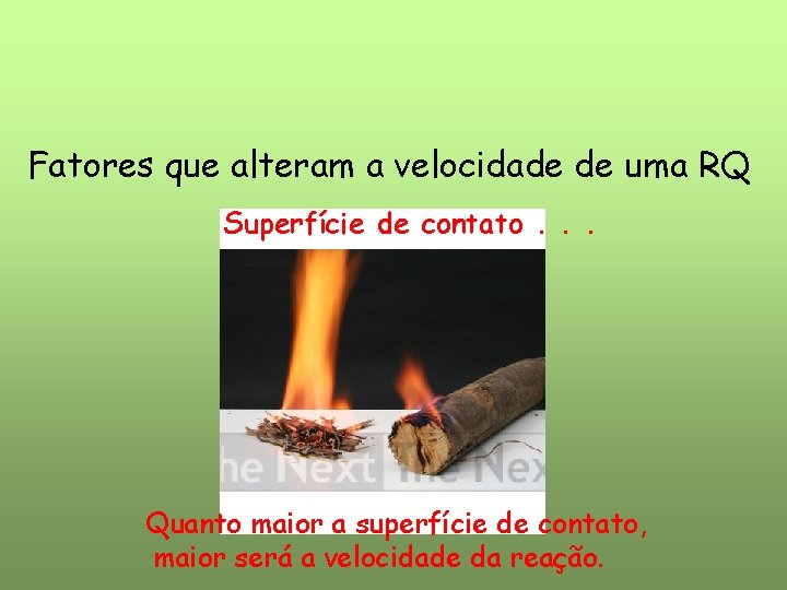 Fatores que alteram a velocidade de uma RQ Superfície de contato. . . Quanto Fatores que alteram a velocidade de uma RQ Superfície de contato. . . Quanto