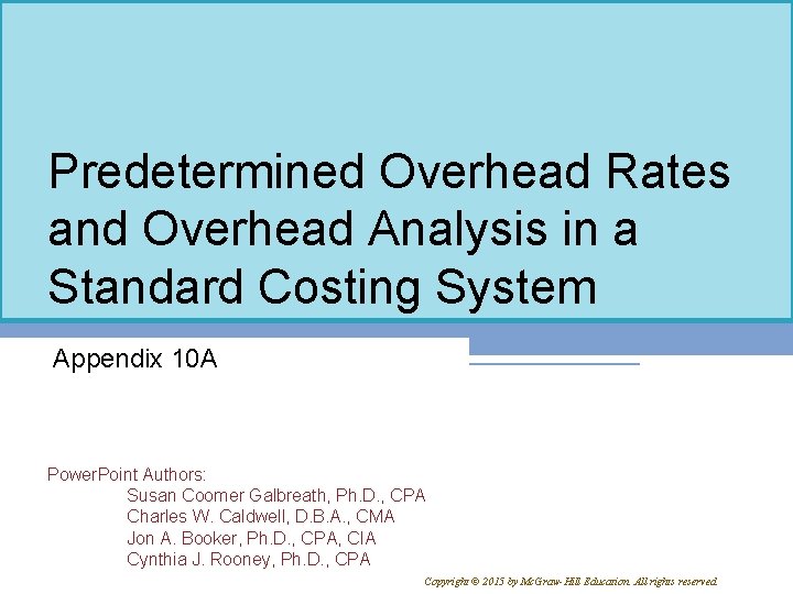 Predetermined Overhead Rates and Overhead Analysis in a Standard Costing System Appendix 10 A
