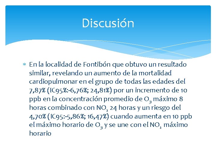 Discusión En la localidad de Fontibón que obtuvo un resultado similar, revelando un aumento