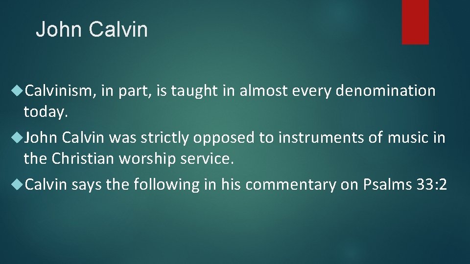 John Calvinism, in part, is taught in almost every denomination today. John Calvin was