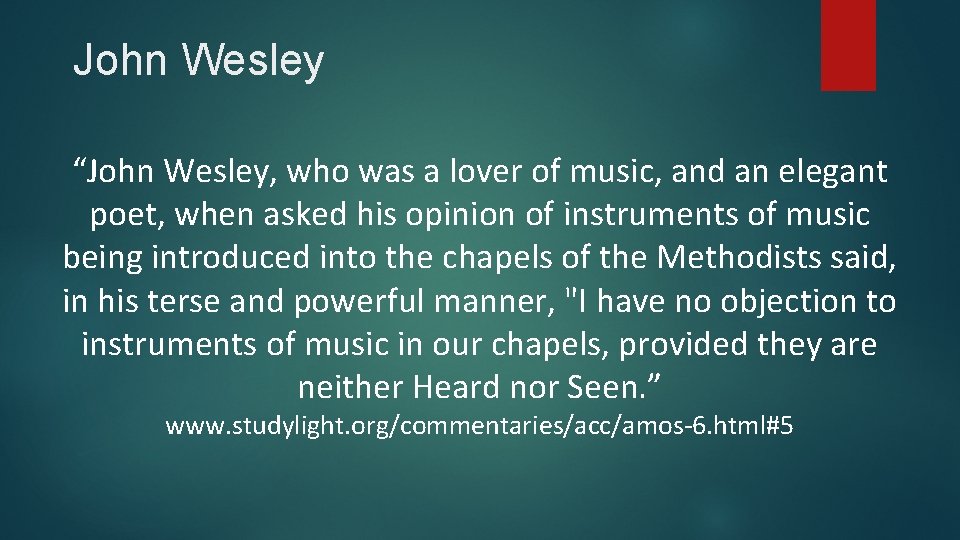 John Wesley “John Wesley, who was a lover of music, and an elegant poet,