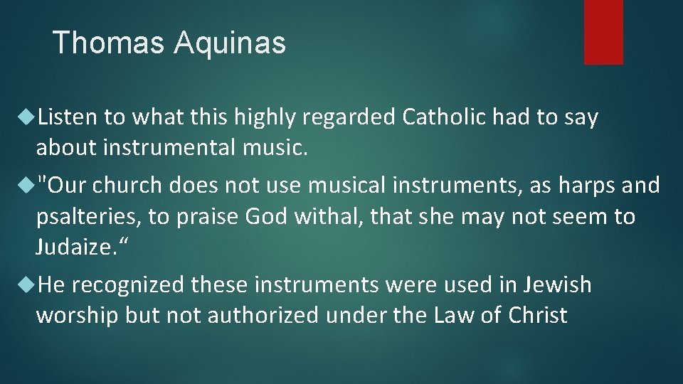 Thomas Aquinas Listen to what this highly regarded Catholic had to say about instrumental