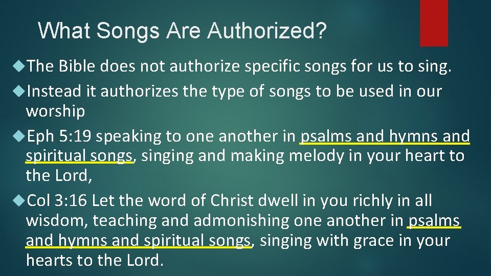 What Songs Are Authorized? The Bible does not authorize specific songs for us to