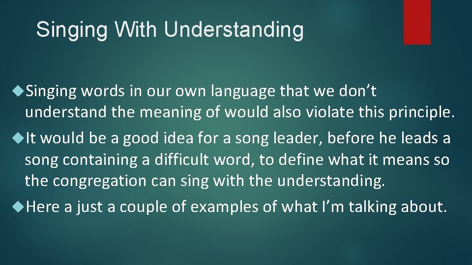 Singing With Understanding Singing words in our own language that we don’t understand the