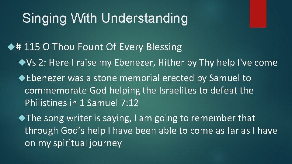 Singing With Understanding # 115 O Thou Fount Of Every Blessing Vs 2: Here