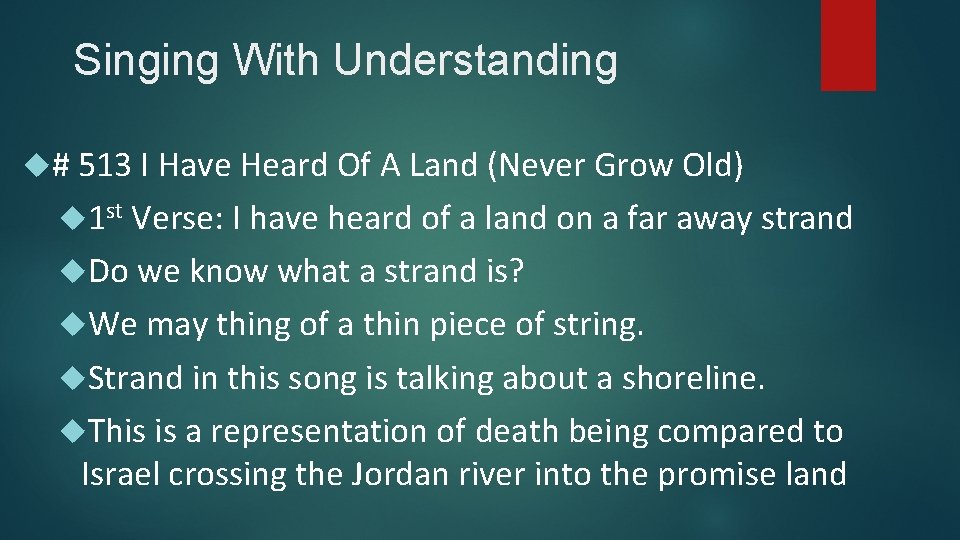 Singing With Understanding # 513 I Have Heard Of A Land (Never Grow Old)