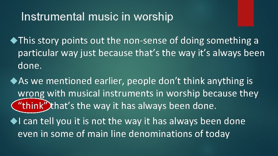 Instrumental music in worship This story points out the non-sense of doing something a