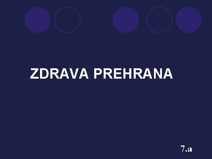 ZDRAVA PREHRANA 7. a 