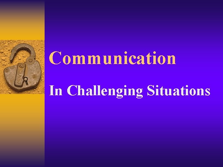 Communication In Challenging Situations 