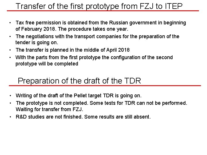 Transfer of the first prototype from FZJ to ITEP • Tax free permission is