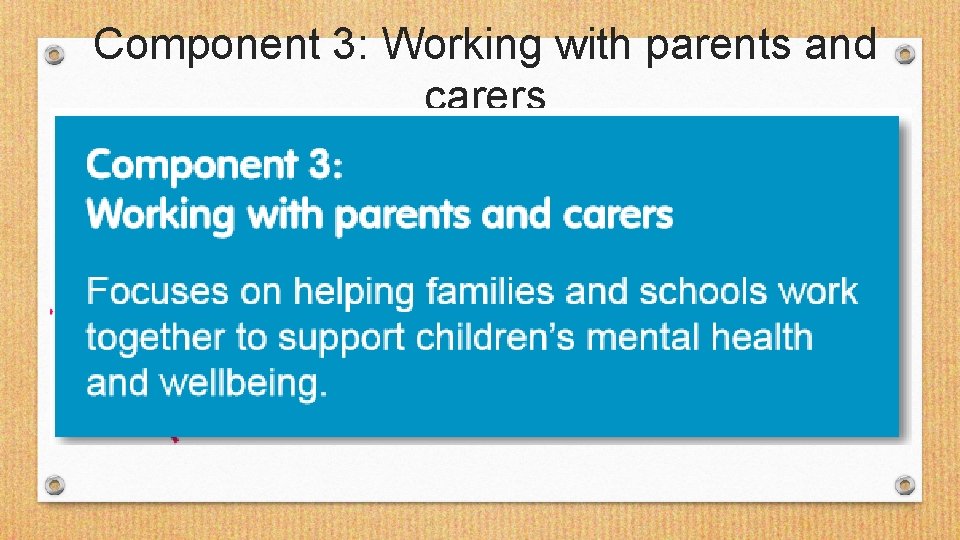 Component 3: Working with parents and carers 