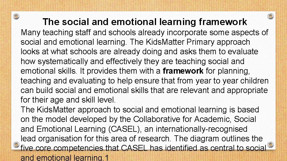 The social and emotional learning framework Many teaching staff and schools already incorporate some