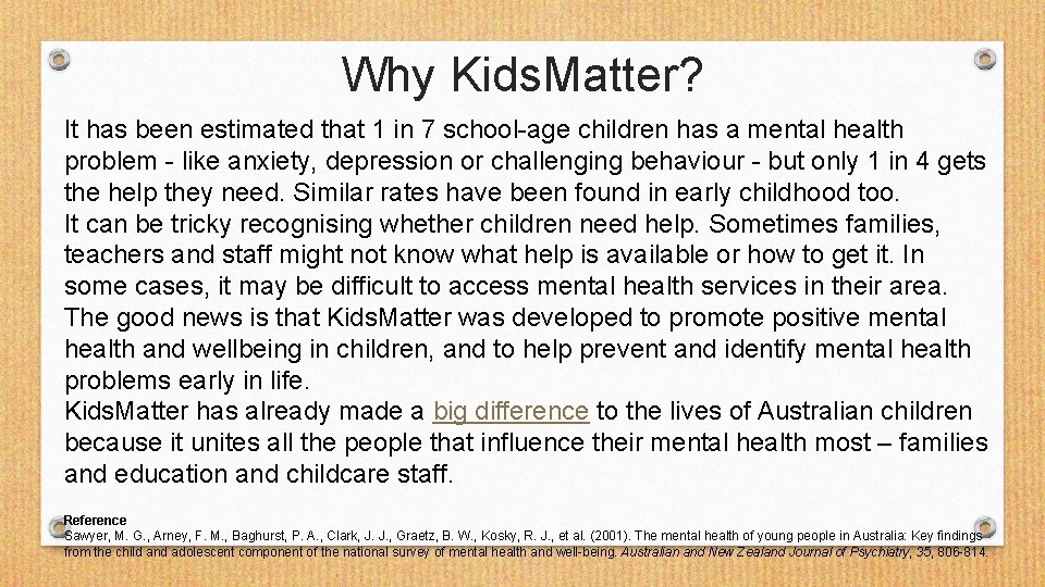 Why Kids. Matter? It has been estimated that 1 in 7 school-age children has