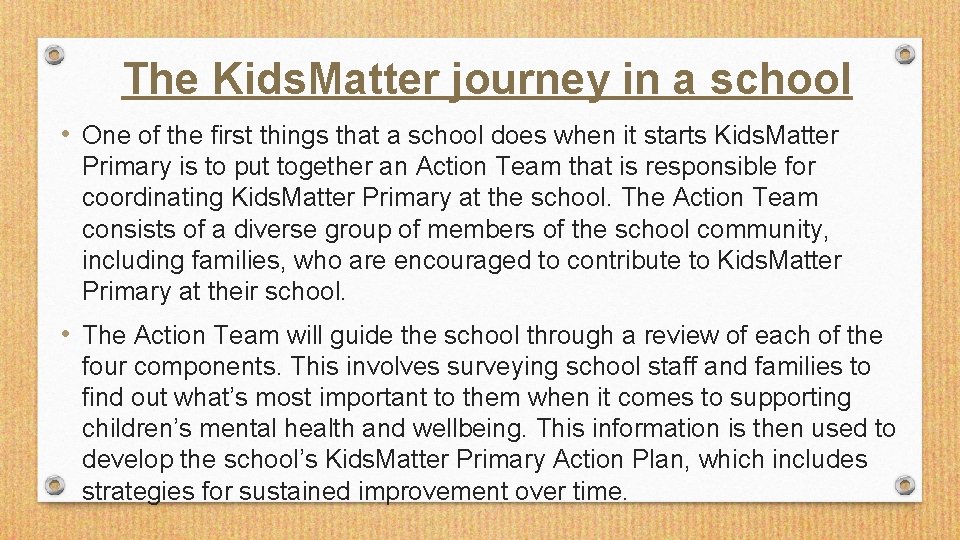 The Kids. Matter journey in a school • One of the first things that