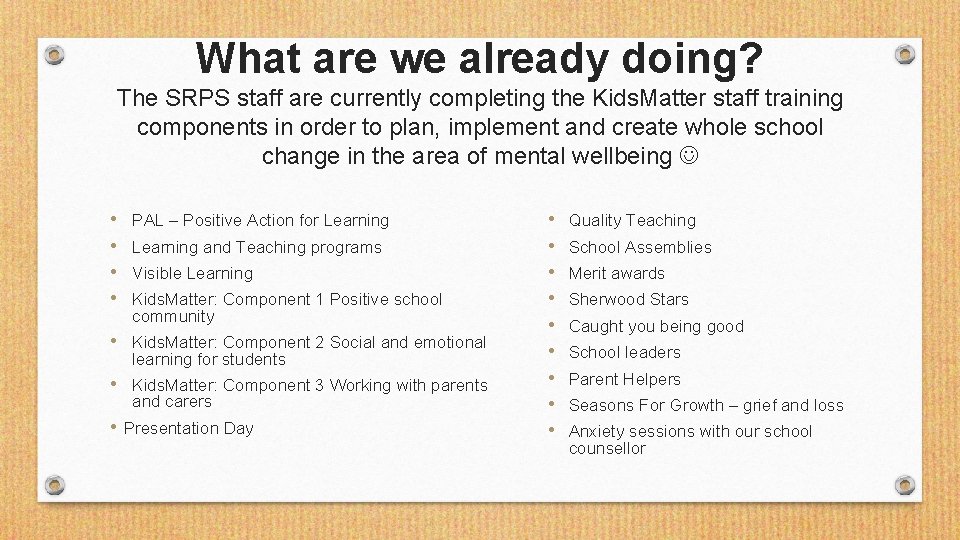 What are we already doing? The SRPS staff are currently completing the Kids. Matter