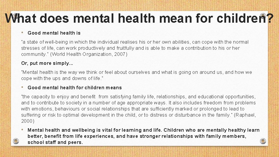 What does mental health mean for children? • Good mental health is “a state