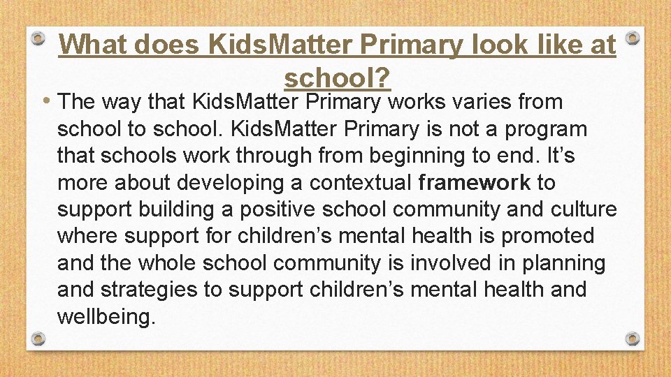 What does Kids. Matter Primary look like at school? • The way that Kids.