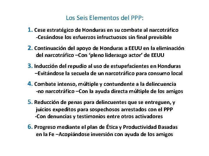 Los Seis Elementos del PPP: 1. Cese estratégico de Honduras en su combate al