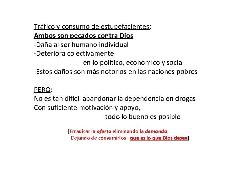 Tráfico y consumo de estupefacientes: Ambos son pecados contra Dios -Daña al ser humano