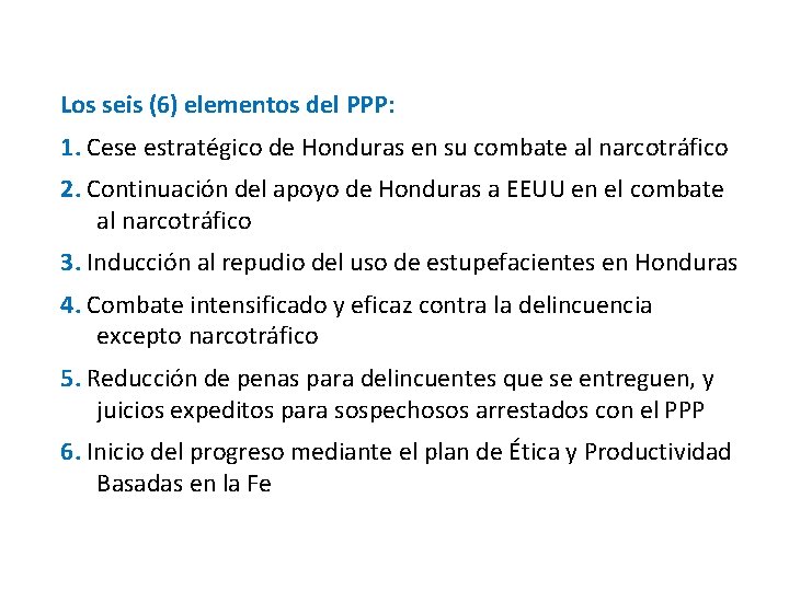 Los seis (6) elementos del PPP: 1. Cese estratégico de Honduras en su combate