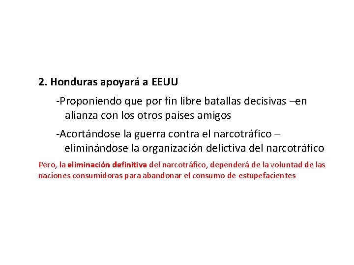 2. Honduras apoyará a EEUU -Proponiendo que por fin libre batallas decisivas –en. .