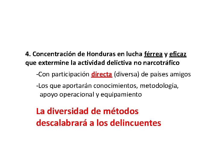 4. Concentración de Honduras en lucha férrea y eficaz que extermine la actividad delictiva