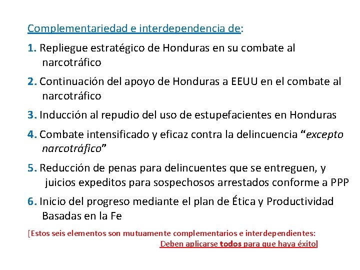 Complementariedad e interdependencia de: 1. Repliegue estratégico de Honduras en su combate al ….