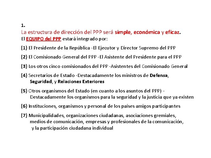 1. La estructura de dirección del PPP será simple, económica y eficaz. El EQUIPO