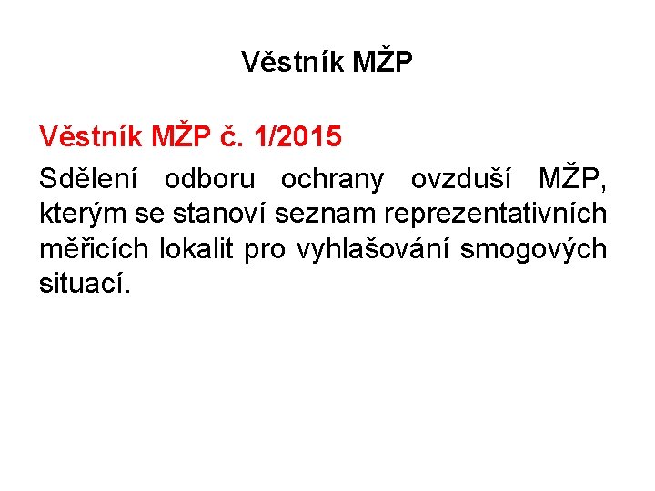 Věstník MŽP č. 1/2015 Sdělení odboru ochrany ovzduší MŽP, kterým se stanoví seznam reprezentativních