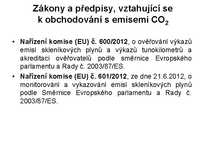 Zákony a předpisy, vztahující se k obchodování s emisemi CO 2 • Nařízení komise