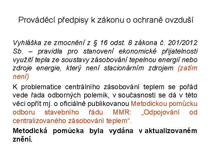 Prováděcí předpisy k zákonu o ochraně ovzduší Vyhláška ze zmocnění z § 16 odst.