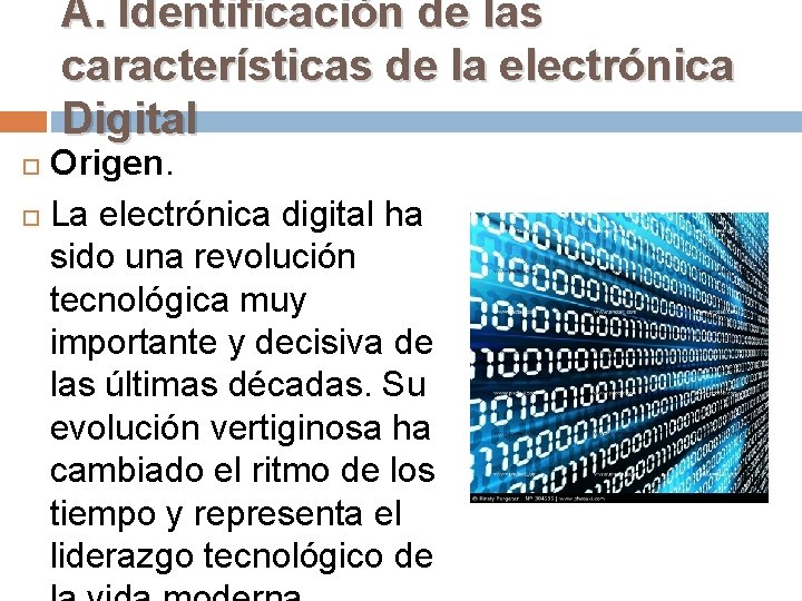 A. Identificación de las características de la electrónica Digital Origen. La electrónica digital ha