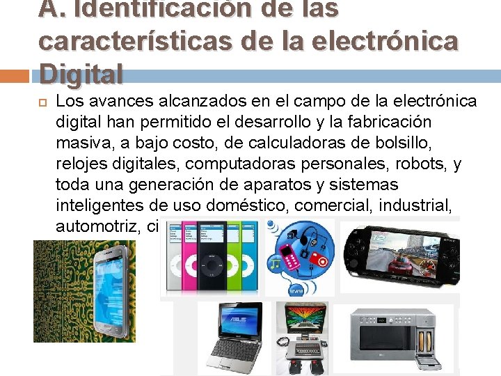A. Identificación de las características de la electrónica Digital Los avances alcanzados en el