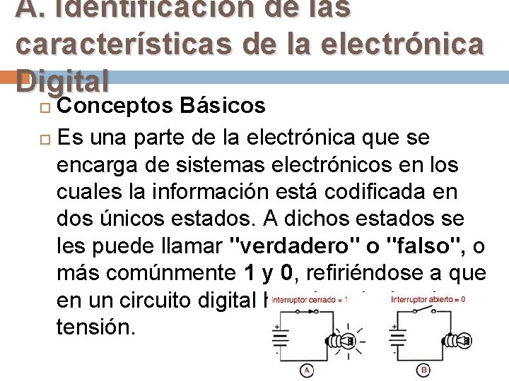 A. Identificación de las características de la electrónica Digital Conceptos Básicos Es una parte