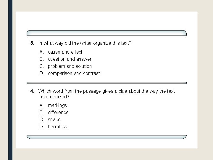 3. In what way did the writer organize this text? A. B. C. D.