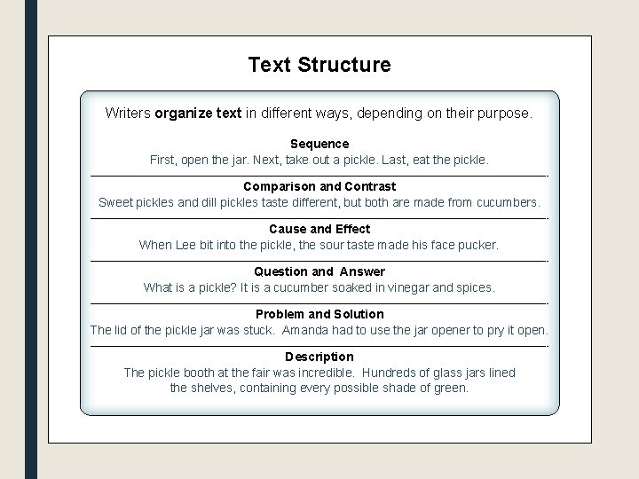 Text Structure Writers organize text in different ways, depending on their purpose. Sequence First,