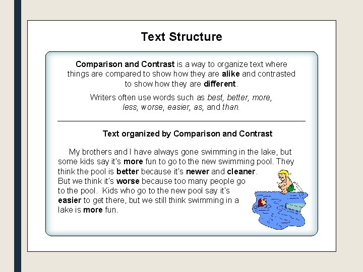 Text Structure Comparison and Contrast is a way to organize text where things are