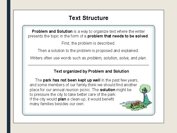 Text Structure Problem and Solution is a way to organize text where the writer