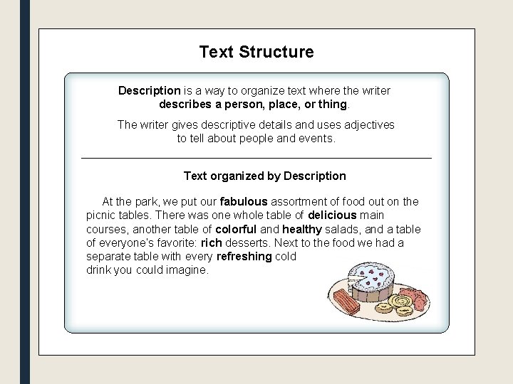 Text Structure Description is a way to organize text where the writer describes a