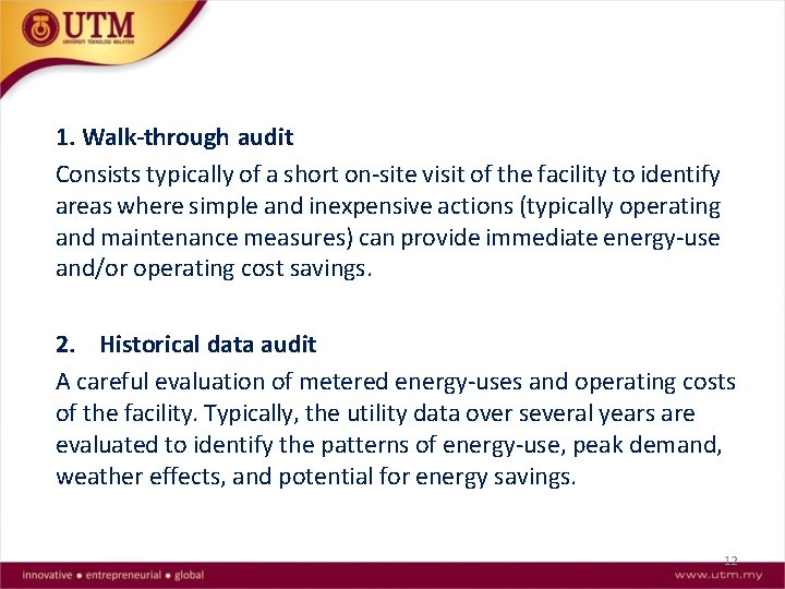 1. Walk-through audit Consists typically of a short on-site visit of the facility to