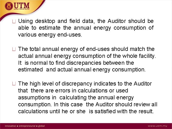 Using desktop and field data, the Auditor should be able to estimate the annual