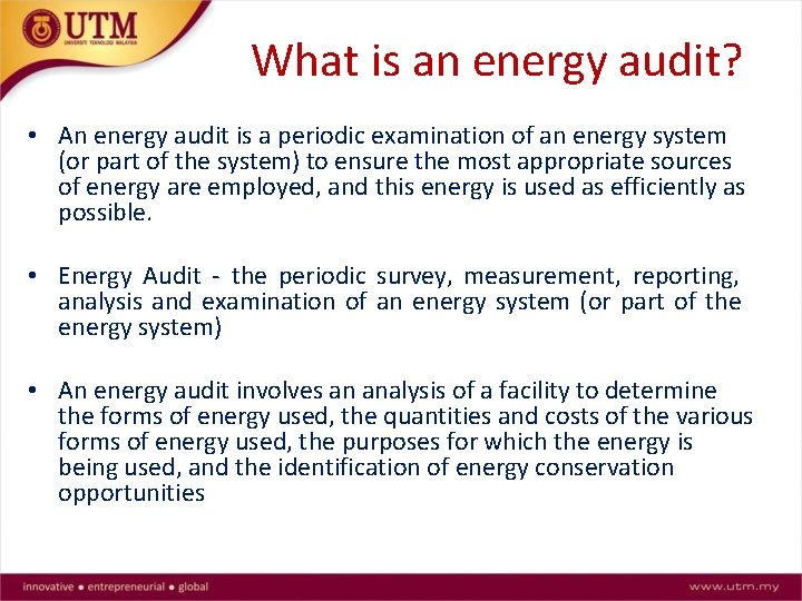 What is an energy audit? • An energy audit is a periodic examination of