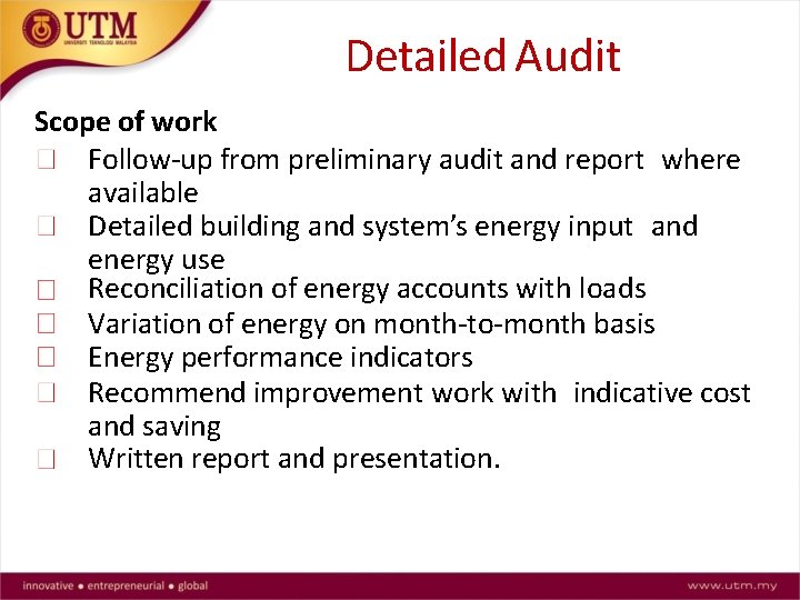 Detailed Audit Scope of work Follow-up from preliminary audit and report where available Detailed