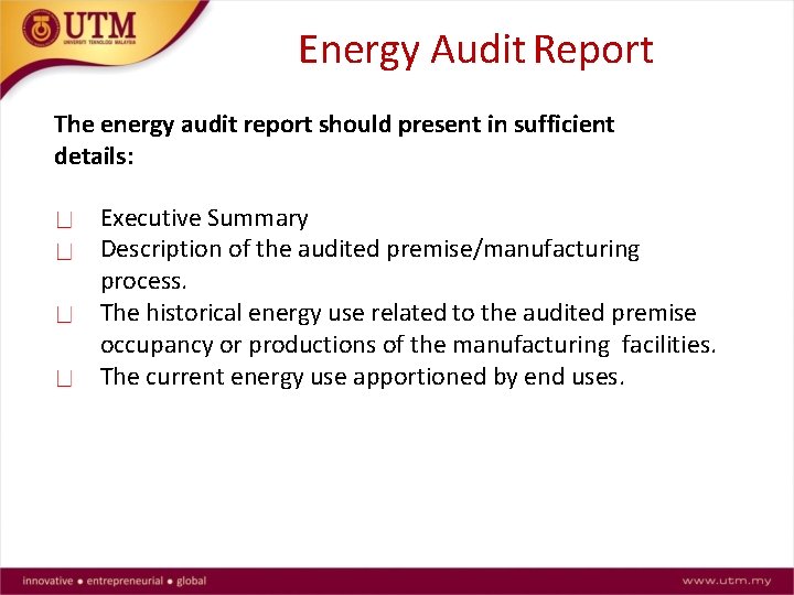 Energy Audit Report The energy audit report should present in sufficient details: Executive Summary