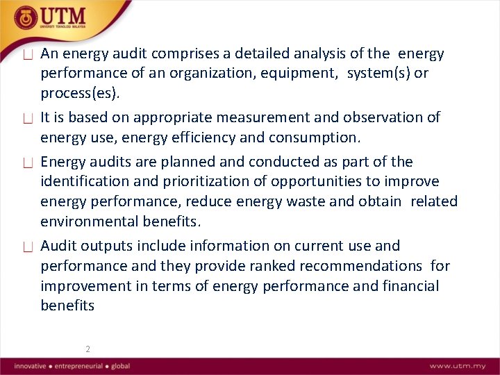 An energy audit comprises a detailed analysis of the energy performance of an organization,