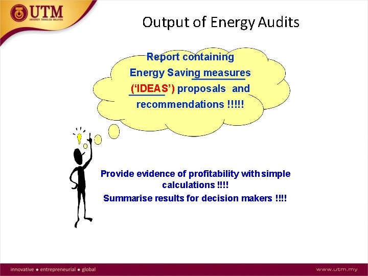 Output of Energy Audits Report containing Energy Saving measures (‘IDEAS’) proposals and recommendations !!!!!