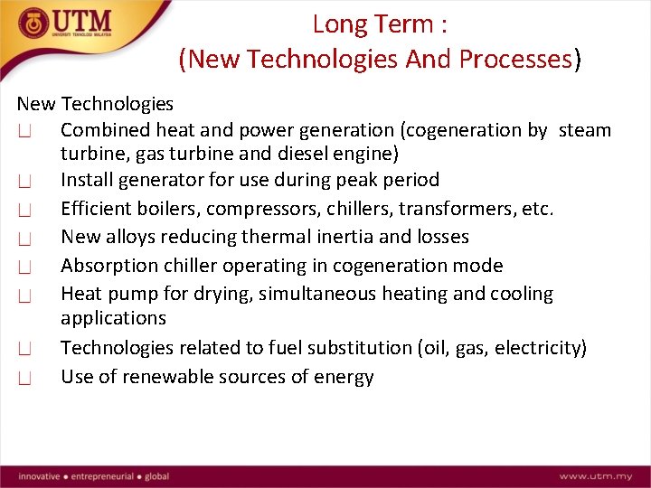 Long Term : (New Technologies And Processes) New Technologies Combined heat and power generation