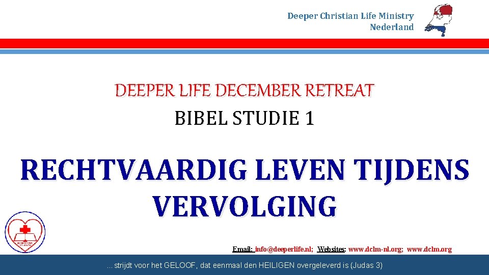 Deeper Christian Life Ministry Nederland DEEPER LIFE DECEMBER RETREAT BIBEL STUDIE 1 RECHTVAARDIG LEVEN