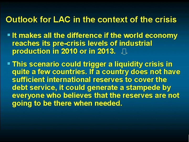 Outlook for LAC in the context of the crisis § It makes all the
